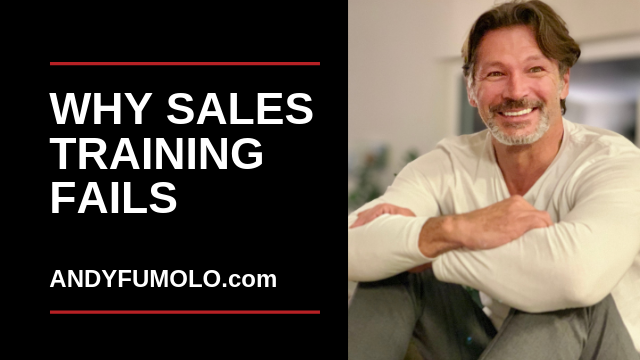 why sales training fails andy fumolo